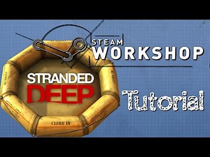 How to upload Stranded Deep Maps to the Steam Workshop