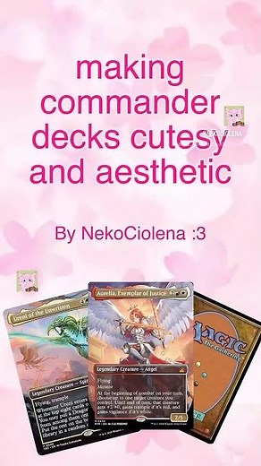 Making Aesthetic Commander Decks! ✨