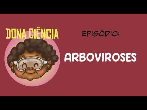 Dona Ciência: Arboviroses