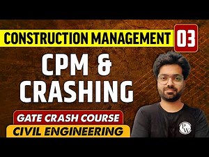 Construction Management 03 | CPM & Crashing | CE | GATE | Crash Course