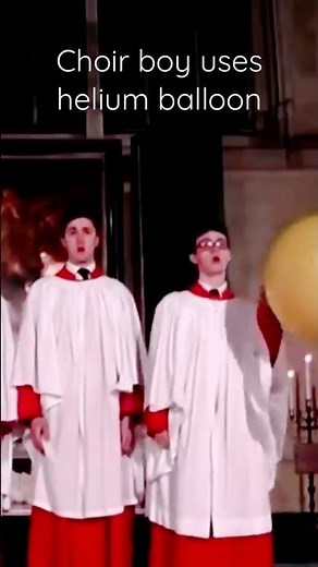 Choir boy uses helium balloon!
