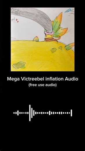 (11+/13+) Mega Victreebel inflation Audio (free use audio)