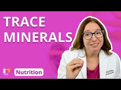 Trace Minerals - Nutrition Education for Nursing Students | ‪@LevelUpRN‬