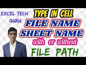 TYPE FILE NAME / SHEET NAME IN CELL WITH OR WITHOUT PATH