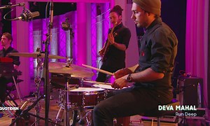 Deva Mahal : "Run Deep" en live pour Quotidien (exclu web)