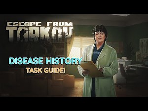 Disease History Task Guide! Escape From Tarkov