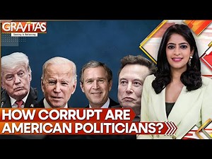 How Corrupt Are American Politicians? | GRAVITAS | International News | World News