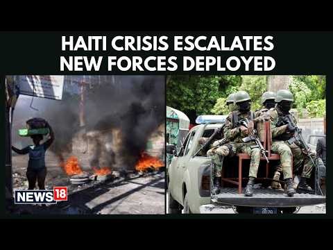 BREAKING: Haiti Crisis Deepens as New Security Forces Are Deployed Amid Rising Violence | N18G