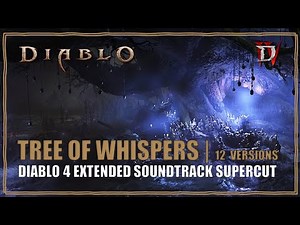 Diablo 4 Soundtrack Tree of Whispers Extended Music Supercut