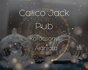 Calico Jack Pub Ünnepi ajánlata: Rendeljen otthonába,vagy vegye át éttermünkben. Házhozszállítás,és elvitel december 24. 12- 16-óráig. Vegyes halászlé harcsafilével 3190.-Ft Kétszemélyes sültes tál: 12890 .-Ft -Ropogós kacsacomb -Rántott harcsafilé -Pestoval és mozzarellával töltött karaj rántva -Mézes-chilis csirkecombfilé -Bőrös malackaraj -Bajor káposzta -Zöldséges jázmin rizs -Rösti burgonya -Remulád mártás -Pecsenyelé Kétszemélyes Calico Tál 8890.- Füstölt tarjával és lilahagymával töltött 