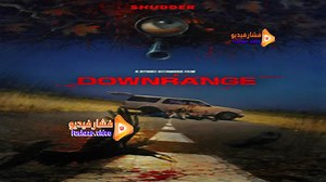 مشاهدة فيلم Downrange 2017 فشار فيديو