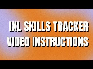 IXL Skills Tracker Tutorial: Step-by-Step Guide to Complete Your Assignment