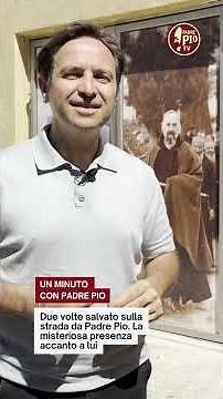 Saved Twice on the Road by Padre Pio: The Mysterious Presence Beside Him