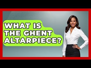 What Is The Ghent Altarpiece? - Holy Landmarks
