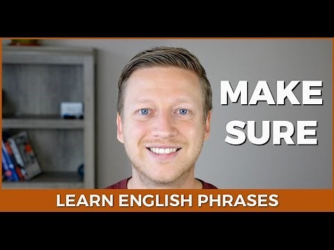 How to Use MAKE SURE in English
