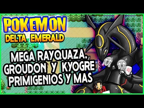 Pokémon DELTA Esmeralda! Mega Rayquaza, Groudon y Kyogre Primigenios. Hack rom gba | ElBurgerXV