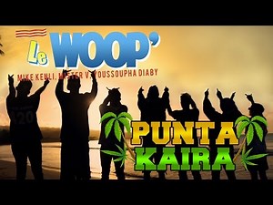Le Woop - Punta Kaïra (Clip Officiel)