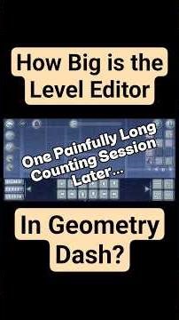 HOW BIG is the Geometry Dash Level Editor? #shorts