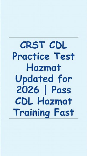 CRST CDL Practice Test Hazmat 2026 Updated Questions and Answers Pass CDL Hazmat Fast