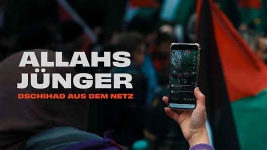 ALLAHS JÜNGER - Dschihad aus dem Netz
