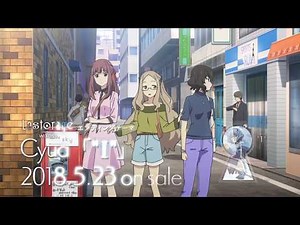 2018年5月23日（水）Cyua「 "I"」15秒CM （TVアニメ「Lostorage conflated WIXOSS」EDテーマ）