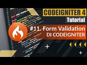 Tutorial Codeigniter 4 untuk Pemula | #11. Codeigniter 4 Membuat Validasi FORM