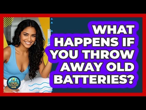 What Happens If You Throw Away Old Batteries?