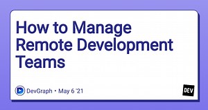 How to Manage Remote Development Teams