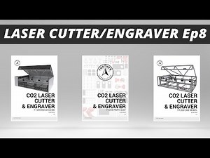 Ep8: The Documentation is FINALLY done! The DIY CO2 Laser Cutter / Engraver Build Series