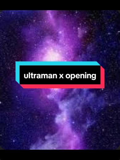 opening ultraman x #fyp #music #edit #vocalremover #ultraman