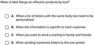 When is Mail Merge an effective productivity tool?A. When a l... | Filo