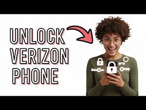 Unlocking Your VERIZON Phone: A Step-by-Step Guide for Any Device