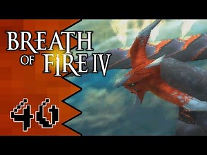 Let's Play Breath of Fire 4 |46| Wrath of the Angry God