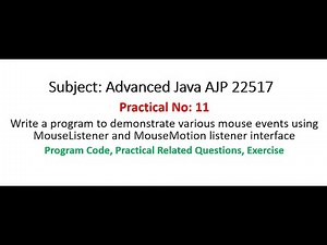 AJP | Practical-11 | Write a program for MouseListener & MouseMotion listener | Advanced Java 22517