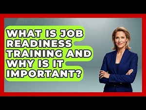 What Is Job Readiness Training And Why Is It Important? - Jail & Prison Insider
