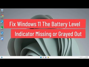 Fix Windows 11 The Battery Level Indicator Missing or Grayed Out