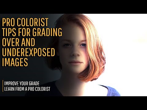 How to Grade Under & Over Exposed Images