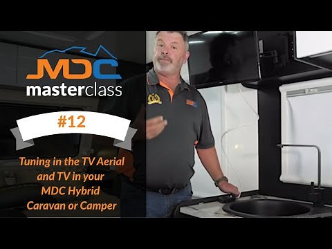 Tuning in the TV Aerial and TV in your MDC Hybrid Caravan or Camper - MDC Masterclass #12