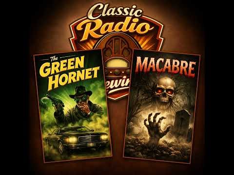 The Green Hornet / Macabre (Old Time Radio Variety)
