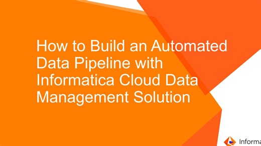 如何利用Informatica云数据管理解决方案构建自动化数据管道