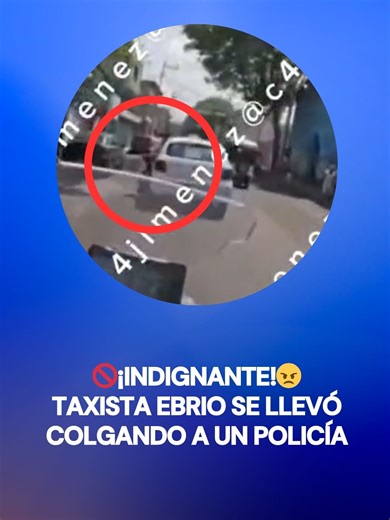 🔴¡Indignante! 😠 Un taxista se llevó colgando de la ventana a un policía que lo revisaba en un alcoholímetro en Iztapalapa. #tiktokmehizover #tiktokinforma #cdmx