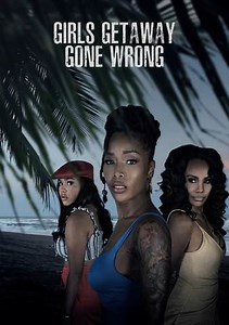 Girls Getaway Gone Wrong Trailer