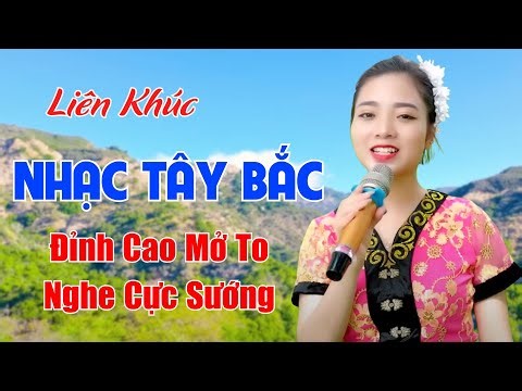Liên Khúc Nhạc Sống Tây Bắc Đỉnh Cao Mở To Nghe Cực Sướng - Ngọc Khánh