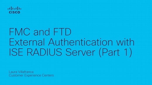 Configure FMC and FTD External Authentication with ISE as a RADIUS Serve (Part 1) - Cisco Video Portal