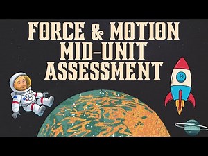 Force and Motion Mid Unit Assessment