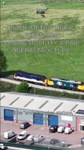 Rome Metro Line C Expansion: Urban Mobility & Rail Infrastructure