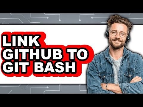 How to Link Github to Git Bash - Full Guide