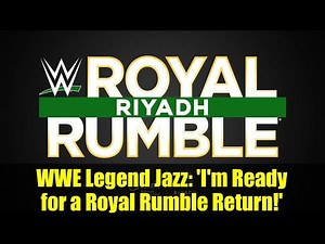 WWE Legend Jazz: 'I'm Ready for a Royal Rumble Return!'