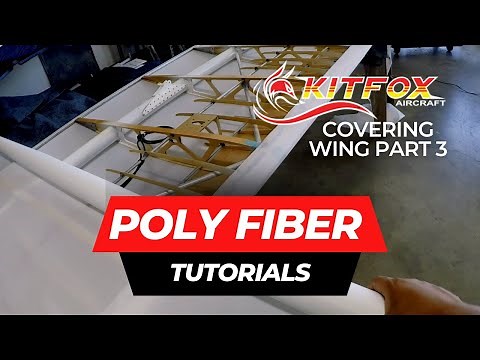 Poly-Fiber Tutorials - Fabric Covering Kitfox Wing (part three)