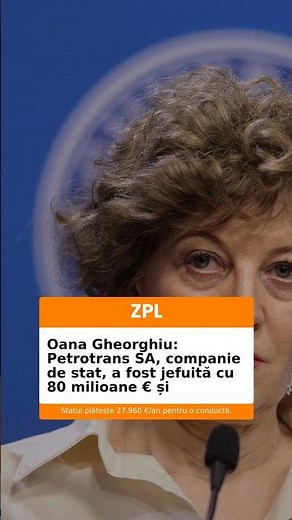 Oana Gheorghiu: Petrotrans SA, companie de stat, a fost jefuită cu 80 milioane € și